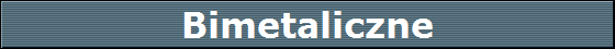 Bimetaliczne